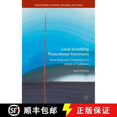 【3-4周达】精装 Local Invisibility, Postcolonial Feminisms : Asian American Contemporary Artists in C... [9781137506696]