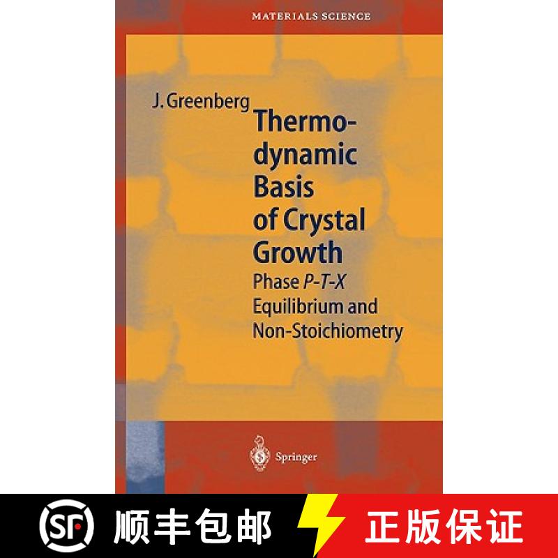 【4周达】Thermodynamic Basis of Crystal Growth : P-T-X Phase Equilibrium and Non-Stoichiometry [9783540412465]