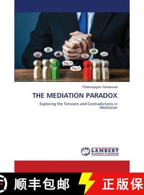 【3-4周达】THE MEDIATION PARADOX: Exploring the Tensions and Contradictions in Mediation (Aufl.) [9786208223366]