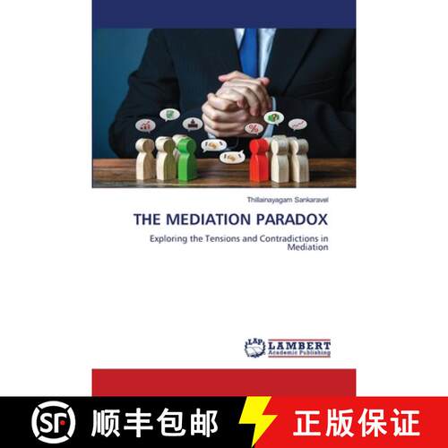 【3-4周达】THE MEDIATION PARADOX: Exploring the Tensions and Contradictions in Mediation (Aufl.) [9786208223366]