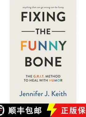 【3-4周达】Fixing the Funny Bone: The G.R.I.T. Method to Heal with Humor [9798985272581]