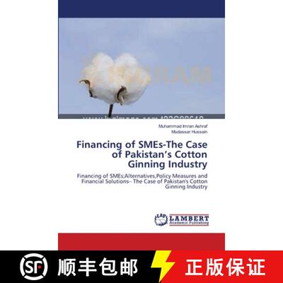 预订 Financing of SMEs-The Case of Pakistan's Cotton Ginning Industry [9783659123986]