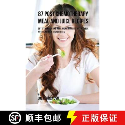 【3-4周达】87 Post Chemotherapy Juice and Meal Recipes: Get Stronger and Feel More Vitality with Thes... [9781635316841]