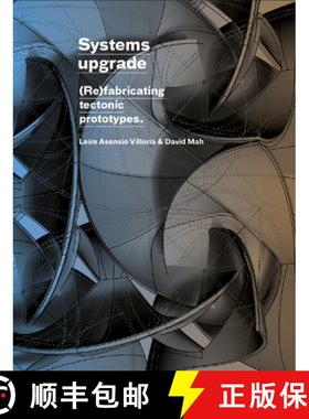 预订 Systems Upgrade: (Re)Fabricating Tectonic Prototypes [9781638409717]