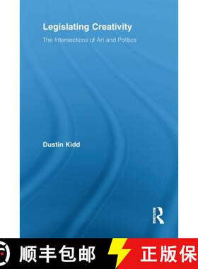 【3-4周达】Legislating Creativity: The Intersections of Art and Politics [9780415649704]