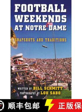 【3-4周达】Football Weekends at Notre Dame: Snapshots and Traditions [9780268041298]
