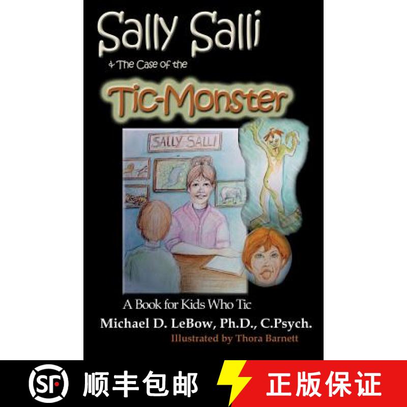 【2-3周达】Sally Salli & the Case of the Tic Monster: A Book for Kids Who Tic [9781596300880]
