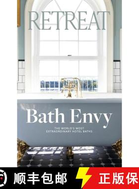 【3-4周达】Bath Envy: The World's Most Extraordinary Hotel Baths: The World [9780648829218]