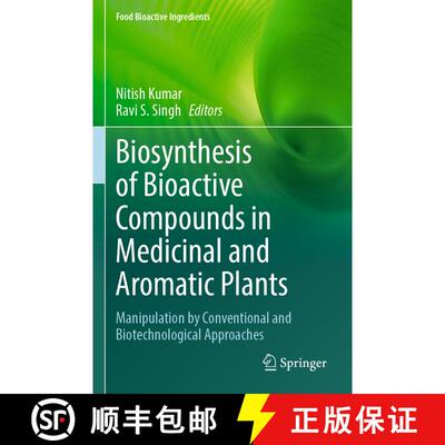 【3-4周达】Biosynthesis of Bioactive Compounds in Medicinal and Aromatic Plants: Manipulation by Conv... [9783031352232]