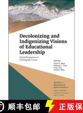 【3-4周达】Decolonizing and Indigenizing Visions of Educational Leadership: Global Perspectives in Ch... [9781839824692]