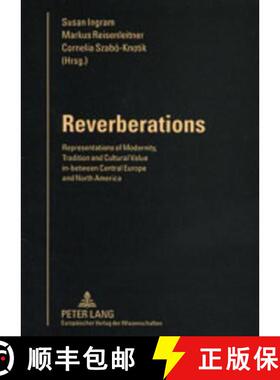 预订 Reverberations : Representations of Modernity, Tradition and Cultural Value in-between Central E... [9783631386385]