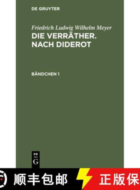 预订 Friedrich Ludwig Wilhelm Meyer: Die Verräther. Nach Diderot. Bändchen 1 [9783112412091]