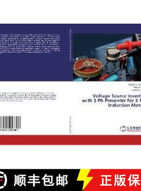 预订 Voltage Source Inverter with 3 Ph Preventer for 3 Ph Induction Motor [9786202057387]