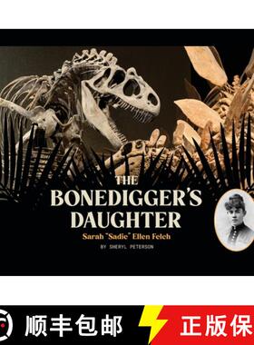 【3-4周达】The Bonedigger's Daughter: Sarah Sadie Ellen Felch [9780865412620]