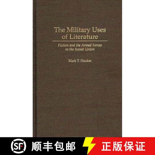 预订 The Military Uses of Literature: Fiction and the Armed Forces in the Soviet Union [9780275955632]