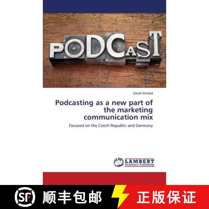 预订 Podcasting as a new part of the marketing communication mix [9783659716508]