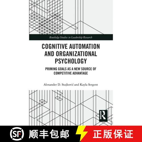 【3-4周达】Cognitive Automation and Organizational Psychology: Priming Goals as a New Source of Compe... [9780367785994]