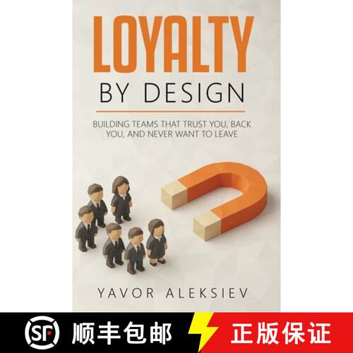 【3-4周达】Loyalty By Design: Building Teams That Trust You, Back You, and Never Want to Leave [9781963701609]