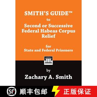 【3-4周达】Smith's Guide to Second or Successive Federal Habeas Corpus Relief for State and Federal P... [9781946970909]