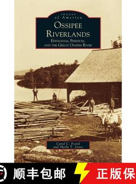 【3-4周达】Ossipee Riverlands: Effingham, Freedom, and the Great Ossipee River [9781531601812]