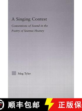 【3-4周达】A Singing Contest: Conventions of Sound in the Poetry of Seamus Heaney [9780415975391]