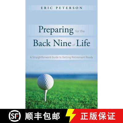 【3-4周达】精装 Preparing for the Back Nine of Life : A Straightforward Guide to Getting Retirement R... [9781599324777]