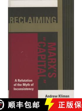【3-4周达】Reclaiming Marx's 'Capital' : A Refutation of the Myth of Inconsistency [9780739118528]