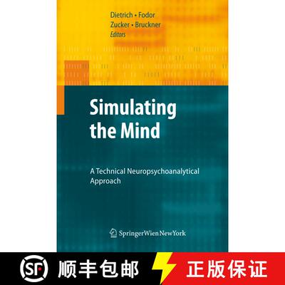 【3-4周达】精装 Simulating the Mind : A Technical Neuropsychoanalytical Approach [9783211094501]