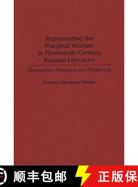 【3-4周达】Representing the Marginal Woman in Nineteenth-Century Russian Literature: Personalism, Fem... [9780313315060]