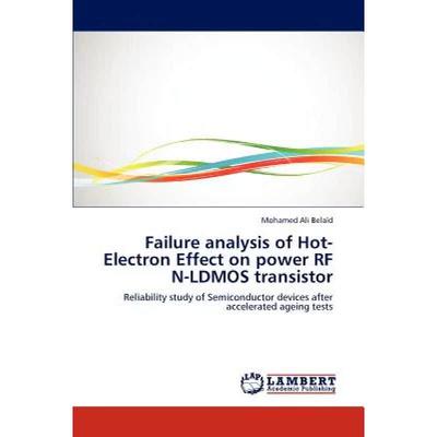 【4周达】Failure analysis of Hot-Electron Effect on power RF N-LDMOS transistor [9783659200625]