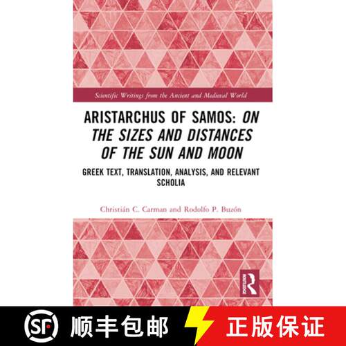 【3-4周达】Aristarchus of Samos: On the Sizes and Distances of the Sun and Moon: Greek Text, Translat... [9781032026763]