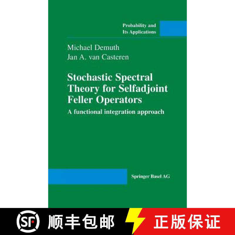 【3-4周达】Stochastic Spectral Theory for Selfadjoint Feller Operators : A Functional Integration App... [9783034895774]