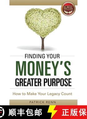 【3-4周达】Finding Your Money's Greater Purpose : How to Make Your Legacy Count [9781599325798]