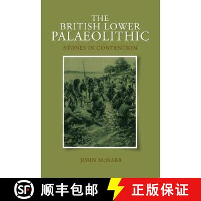 【3-4周达】The British Lower Palaeolithic : Stones in Contention [9780415427289]
