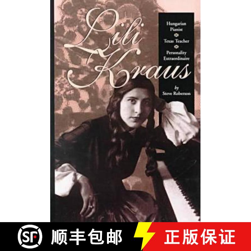 【3-4周达】Lili Kraus: Hungarian Pianist, Texas Teacher and Personality Extraordinaire [9780875652160]
