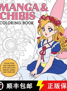 【3-4周达】Manga & Chibis Coloring Book: Color Your Way Through Cute and Cool Manga, Anime, and Chibi... [9781600589553]