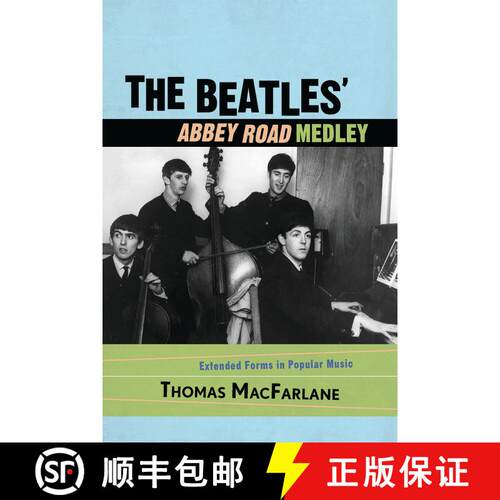 【3-4周达】The Beatles' Abbey Road Medley : Extended Forms in Popular Music [9780810860193]