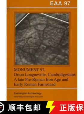 【3-4周达】EAA 97: Monument 97; Orton Longueville, Cambridgeshire: A late Pre-Roman Iron Age and Earl... [9780952810513]