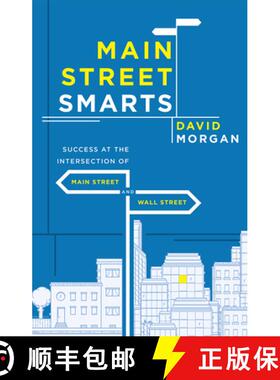 【3-4周达】Main Street Smarts : Success At The Intersection of Main Street And Wall Street [9781599326283]