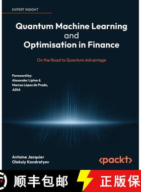 预订 Quantum Machine Learning and Optimisation in Finance: On the Road to Quantum Advantage [9781801813570]