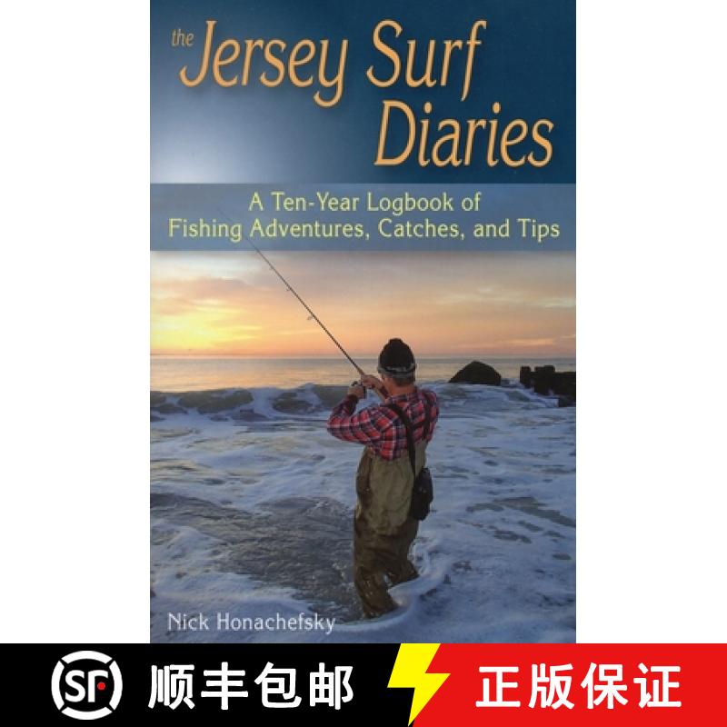 【3-4周达】The Jersey Surf Diaries: A Ten-Year Logbook of Fishing Adventures, Catches, and Tips [9780811712491]
