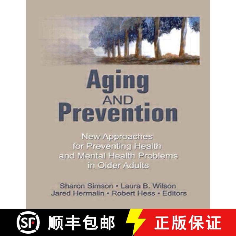 【2-3周达】Aging and Prevention : New Approaches for Preventing Health and Mental Health Problems in ... [9780866561884]