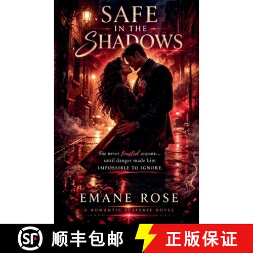 【3-4周达】Safe in the Shadows: She never trusted anyone until danger made him impossible to ignore. [9798233735790]