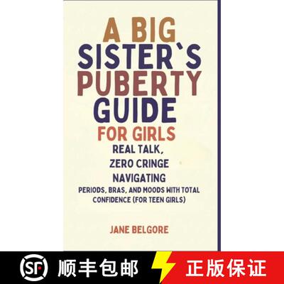 【3-4周达】A Big Sister's Puberty Guide for Girls: Real Talk, Zero Cringe: Navigating Periods, Bras, ... [9798295520549]