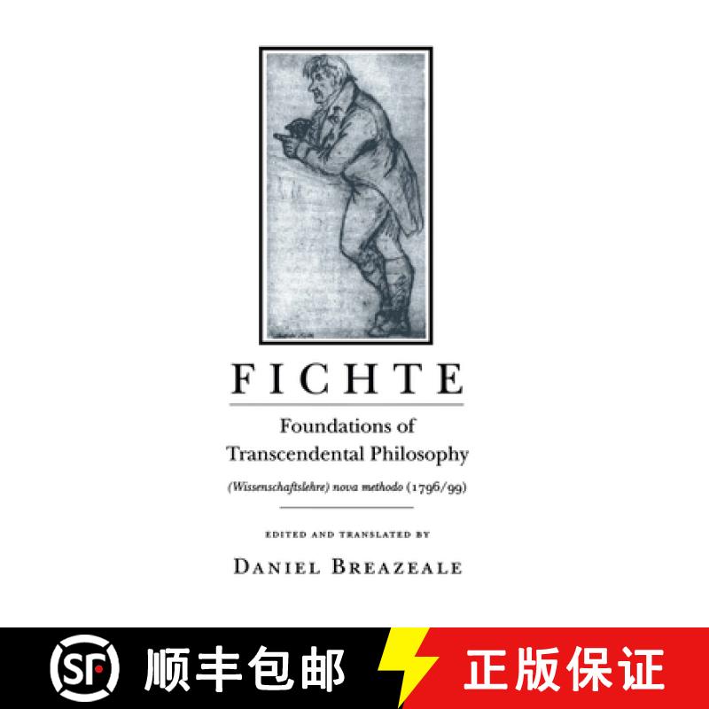【3-4周达】Fichte: Foundations of Transcendental Philosophy (Wissenschaftslehre) Nova Methodo (1796-99) [9780801427671]