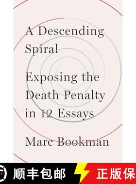 【3-4周达】A Descending Spiral : Exposing the Death Penalty in 12 Essays [9781620976548]