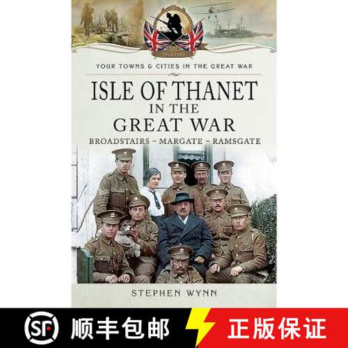 【3-4周达】Isle of Thanet in the Great War: Broadstairs - Margate - Ramsgate [9781473834057]