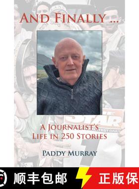 【3-4周达】And Finally ...: A Journalist's Life in 250 Stories [9781838359300]