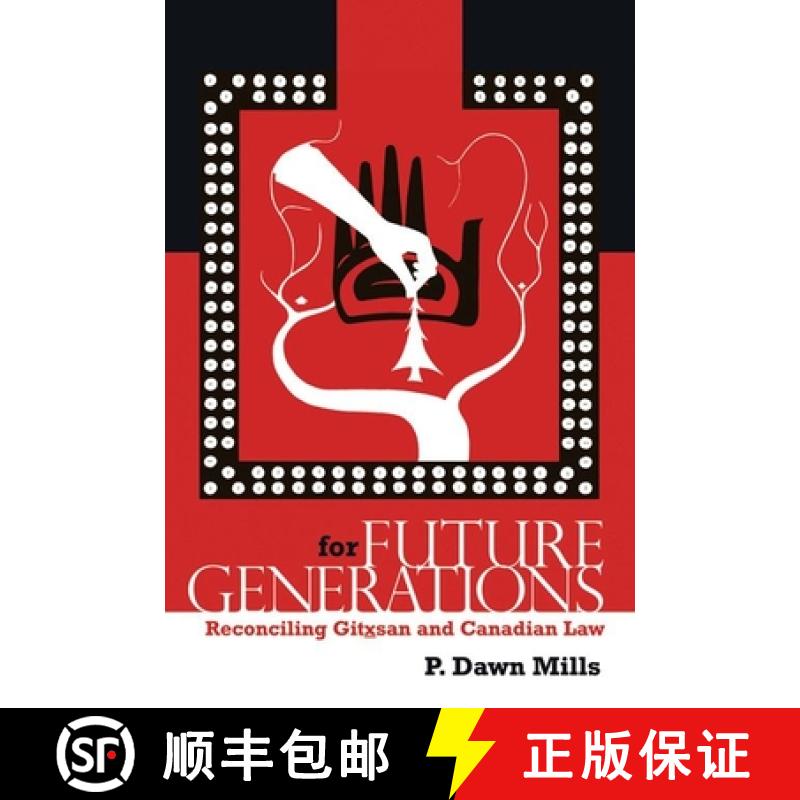 【3-4周达】For Future Generations: Reconciling Gitxsan and Canadian Law [9781895830347]