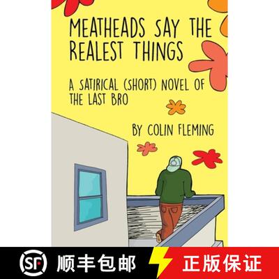 【3-4周达】Meatheads Say the Realest Things: A Satirical (Short) Novel of the Last Bro [9781735601625]